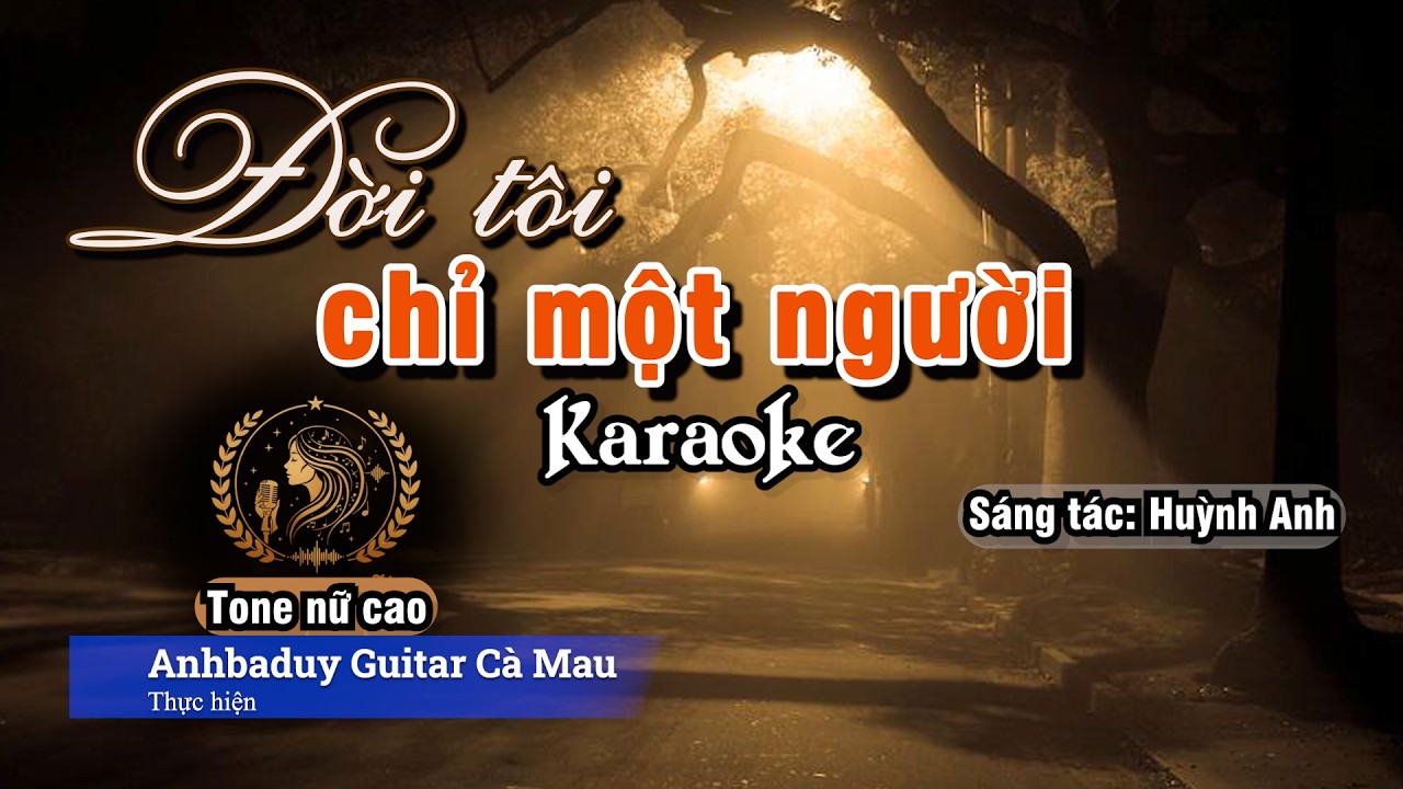 Đời tôi chỉ một người | Karaoke | Tone Nữ Cao - Fm | Anhbaduy Guitar - Cà Mau