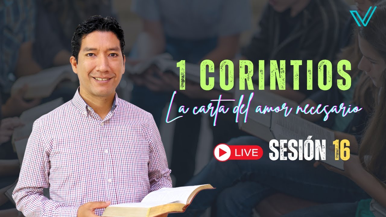1 CORINTIOS | SESIÓN 16 | PASTOR JONATÁN