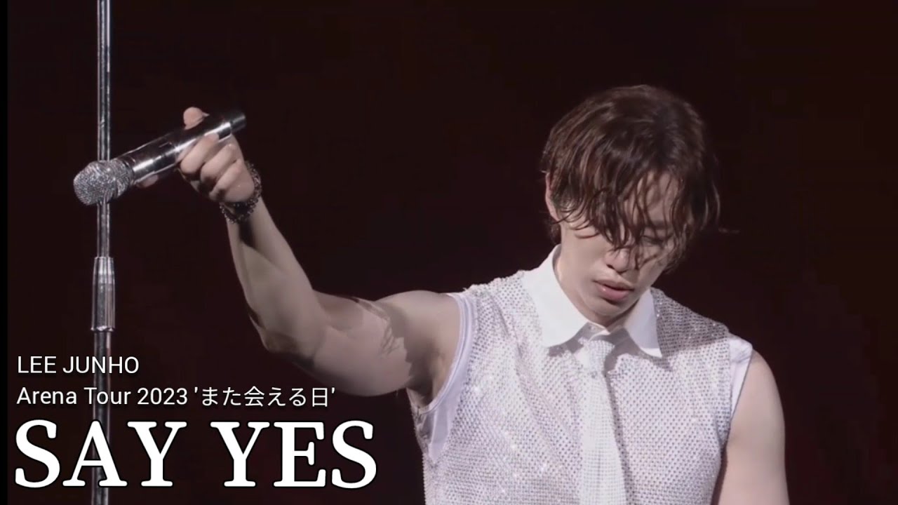 《SAY YES》LEE JUNHO Arena Tour 2023 'また会える日' in Nagoya