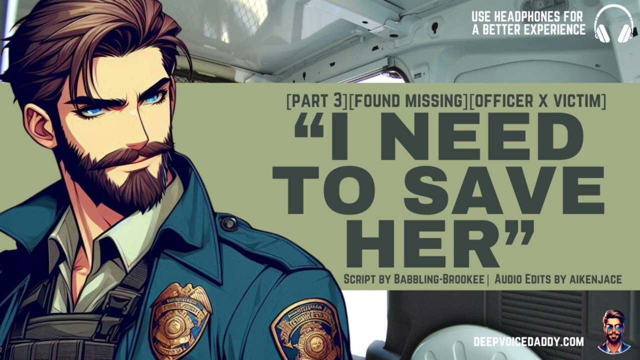[PART 3] You Get Kidnapped |Found Missing| Officer Saves You | ASMR Boyfriend Roleplay | DVD Audios