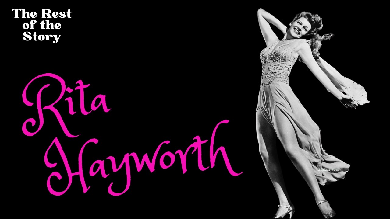 Rita Hayworth: The Dancer Who Became Hollywood's Love Goddess | The Rest of the Story | Ep 55