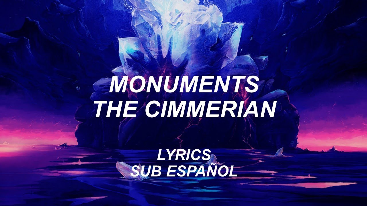 Monuments - The Cimmerian | Lyrics | Sub Español