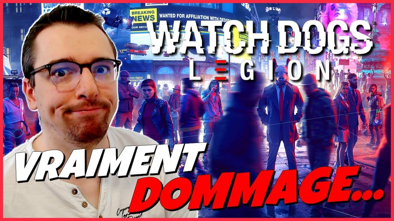 WATCH DOGS LEGION le TEST COMPLET : il NE VA JAMAIS au bout de ses id&eacute;es...
