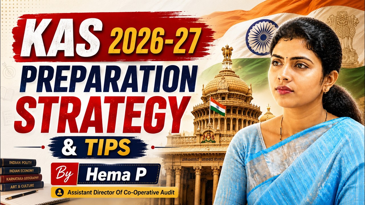 KAS 2026-27 Preparation Strategy & Tips |ಮೊದಲ ದಿನದಿಂದ ಆಯ್ಕೆ ಆಗುವವರೆಗಿನ ಸಂಪೂರ್ಣ ಮಾರ್ಗದರ್ಶಿ |BY HEMA P