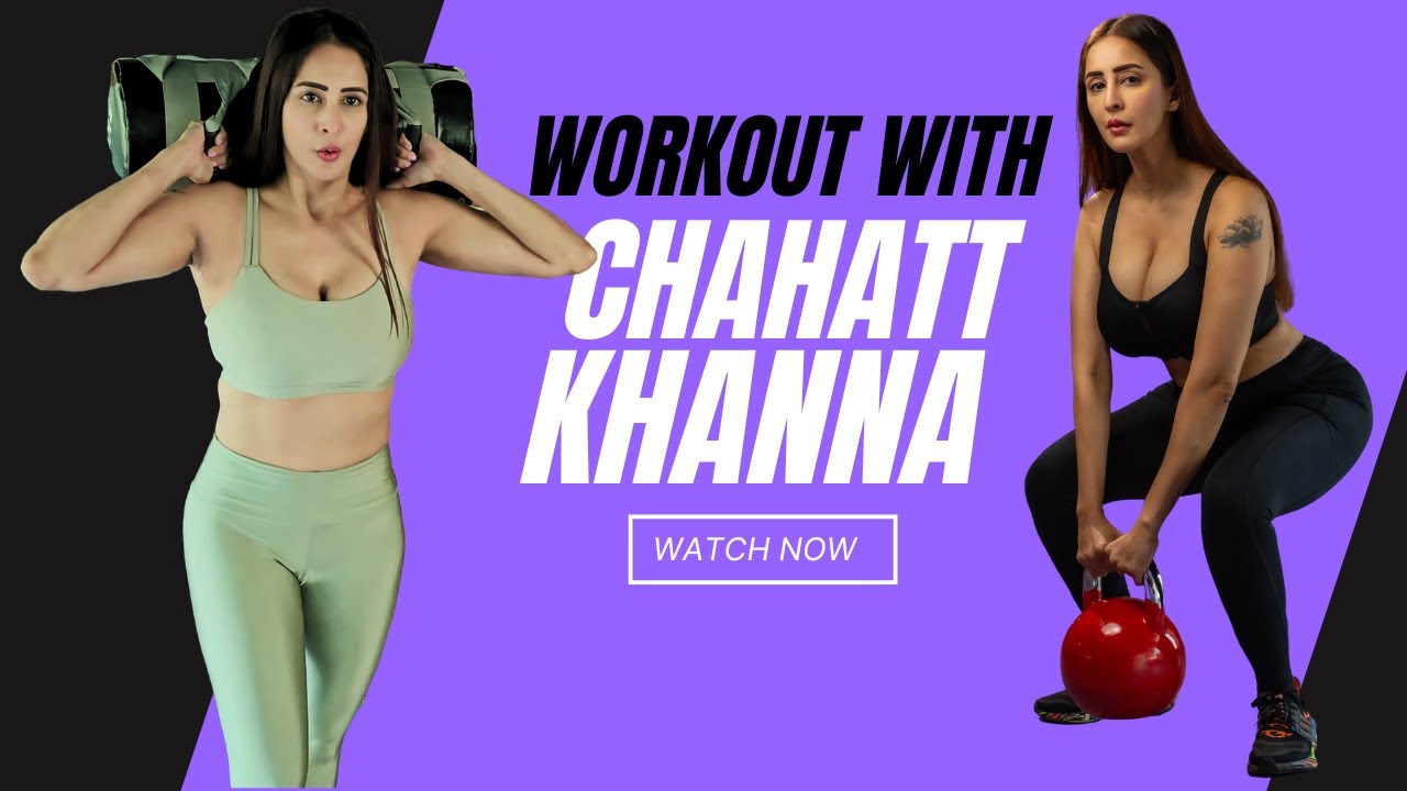 Workout With Chahatt Khanna | Her Diet & Lifestyle