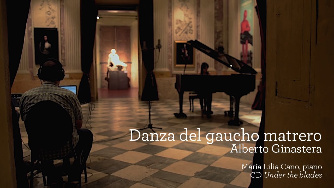 Alberto Ginastera - Danza del gaucho matrero (Furiosamente ritmico e energico) - Mar&iacute;a Lilia Cano