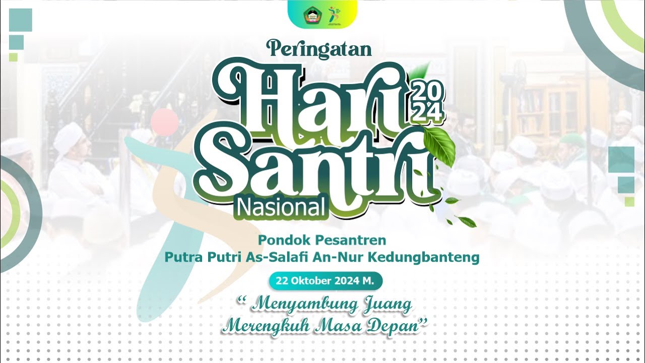🔴 [LIVE] PERINGATAN HARI SANTRI NASIONAL 2024 M. | Pondok Pesantren An-Nur Kedungbanteng