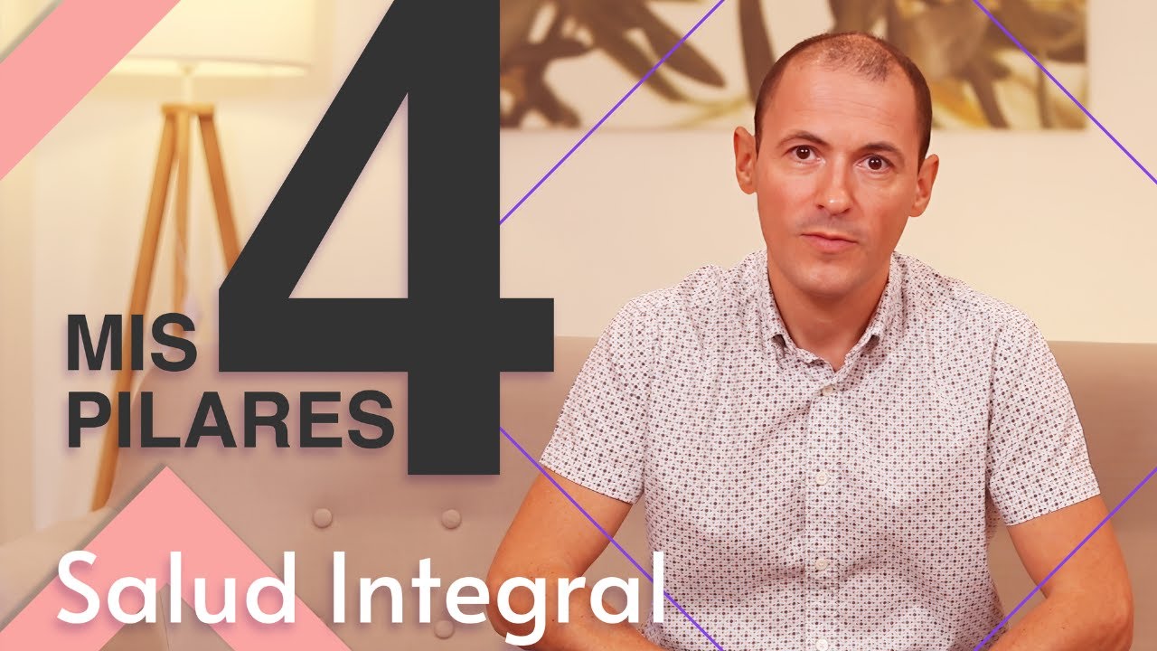 Mis 4 PILARES para una Salud INTEGRAL | Aprende a aplicarlos desde HOY | I&ntilde;igo Junquera