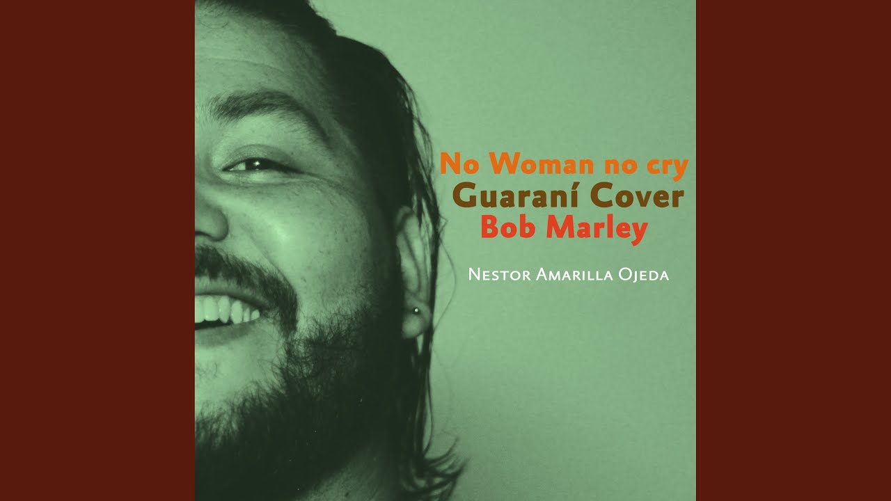 No woman no cry - Guaraní cover