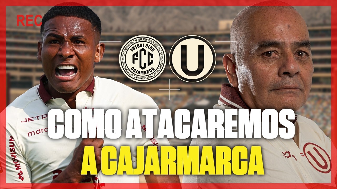 ALINEACIÓN Y MÉTODOS PARA ATACAR A CAJAMARCA FC EN EL MONUMENTAL