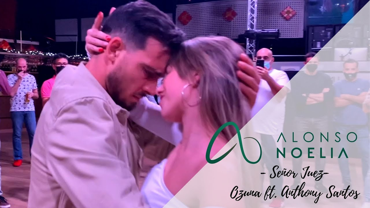 SEÑOR JUEZ - OZUNA ft ANTHONY SANTOS [ Alonso & Noelia ]