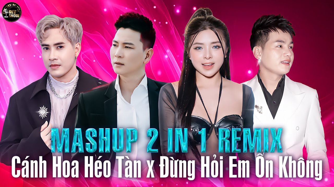 Mashup 2 In 1 | Cánh Hoa Héo Tàn x Đừng Hỏi Em Ổn Không - Domino Remix | Vội Vàng Yêu Làm Gì Remix