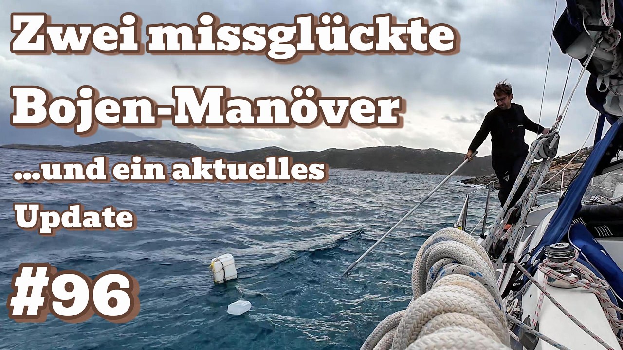 #96 Zwei missglückte Bojen Manöver - und ein aktuelles Update