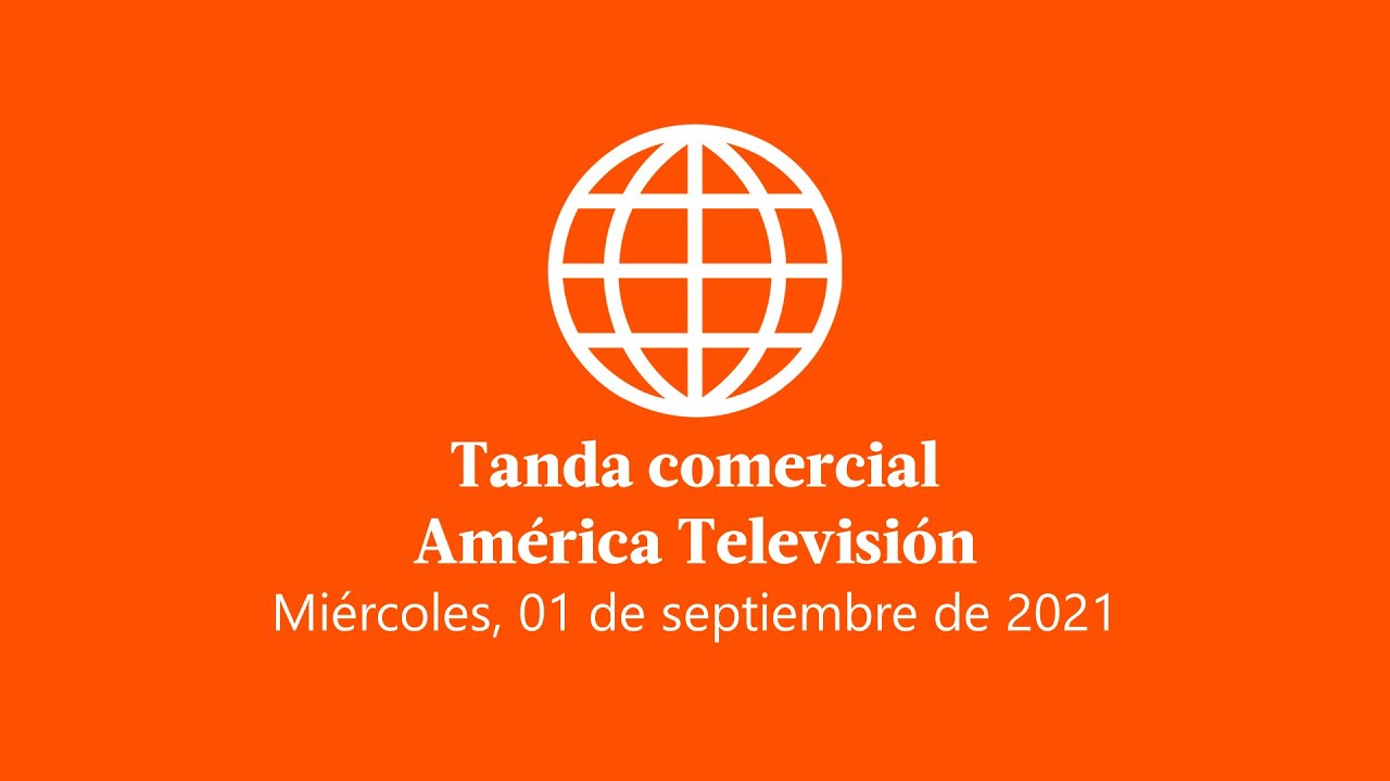 Tanda comercial América Televisión Perú 01-09-2021