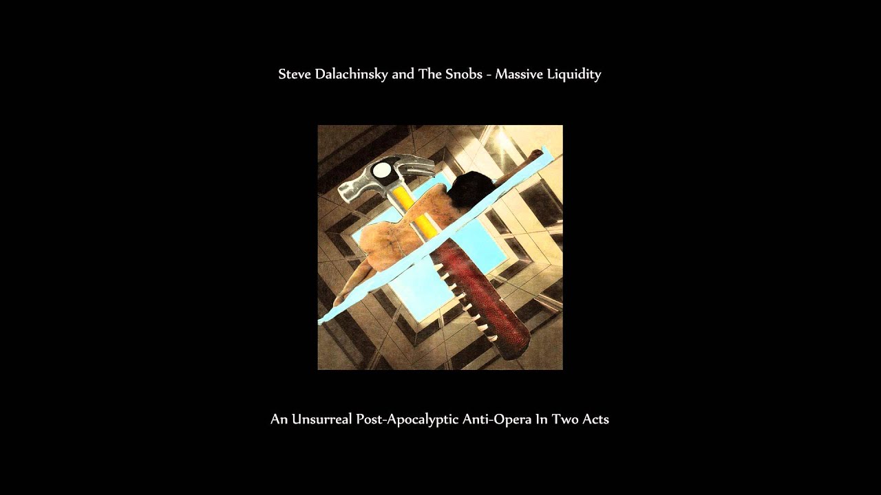 Steve Dalachinsky and The Snobs - Massive Liquidity (2011) [Full Album]