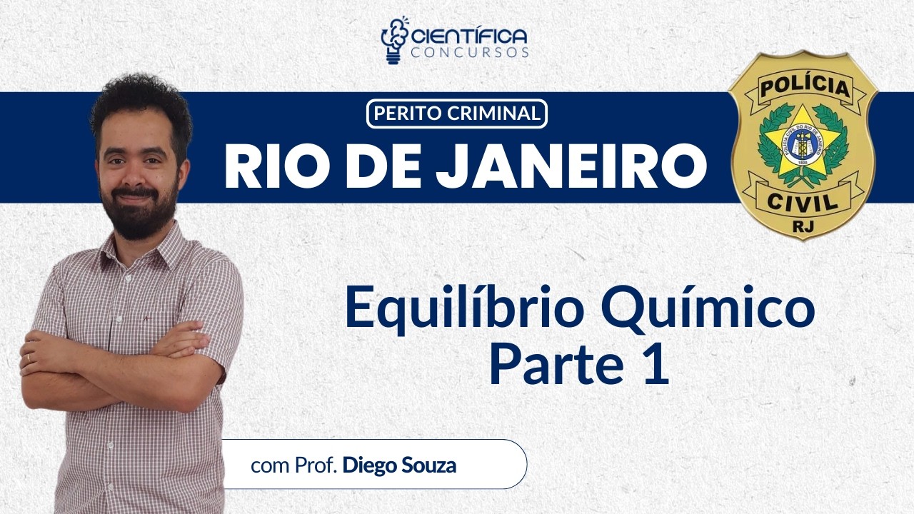 Perito Criminal PCI SC | Equilíbrio Químico - Parte 1