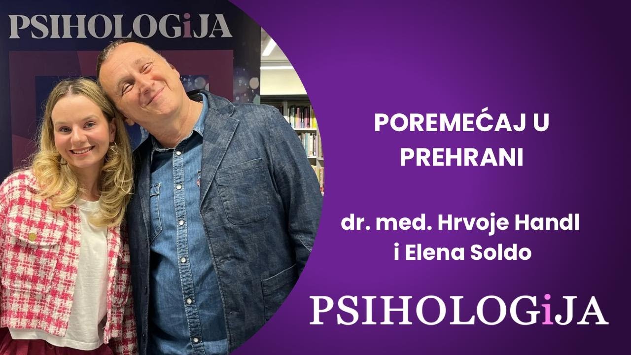 S1E34 PSIHOLOGiJA #34 - Poremećaji u prehrani - dr. Hrvoje Handl i Elena Soldo