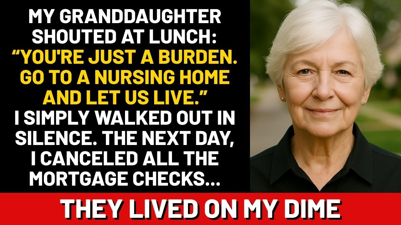 My granddaughter shouted at lunch  You're just a burden  Go to a nursing home and let us live