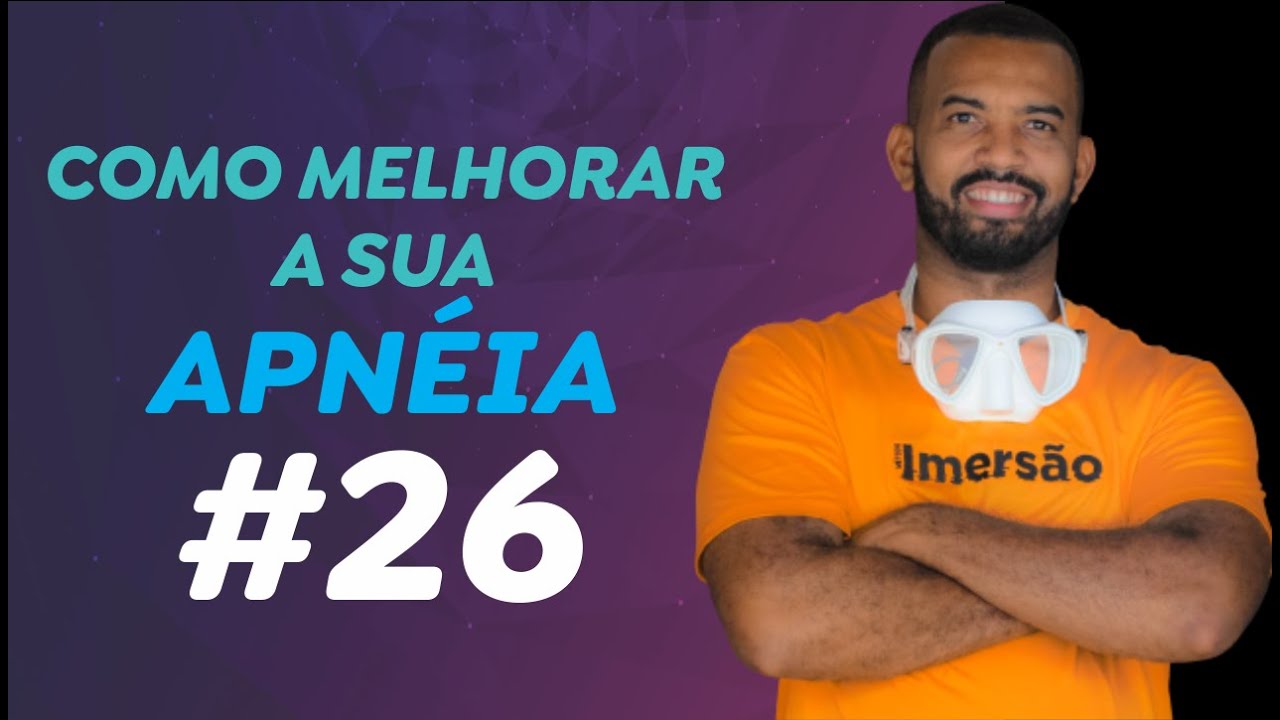 #26 | COMO MELHORAR APNÉIA (02)