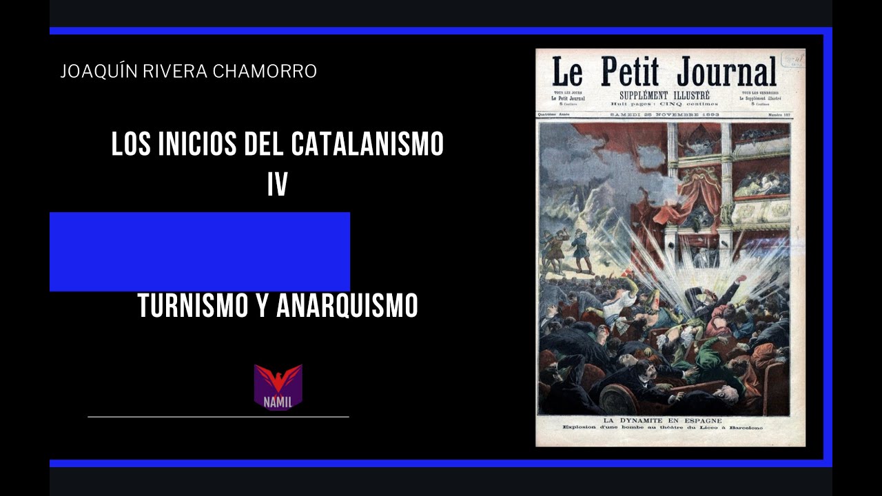 HISTORIA DEL NACIONALISMO CATALÁN IV. TURNISMO Y ANARQUISMO