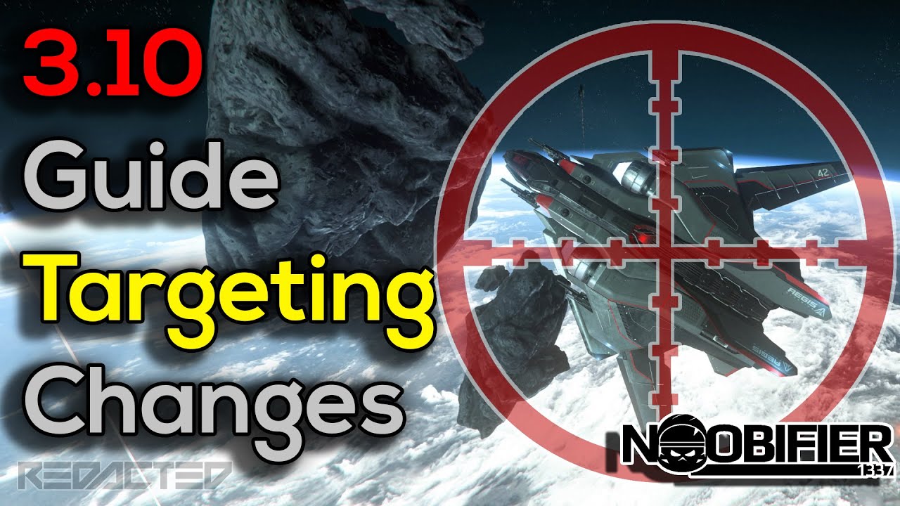 Targeting Change Guide - 3.10 - Star Citizen