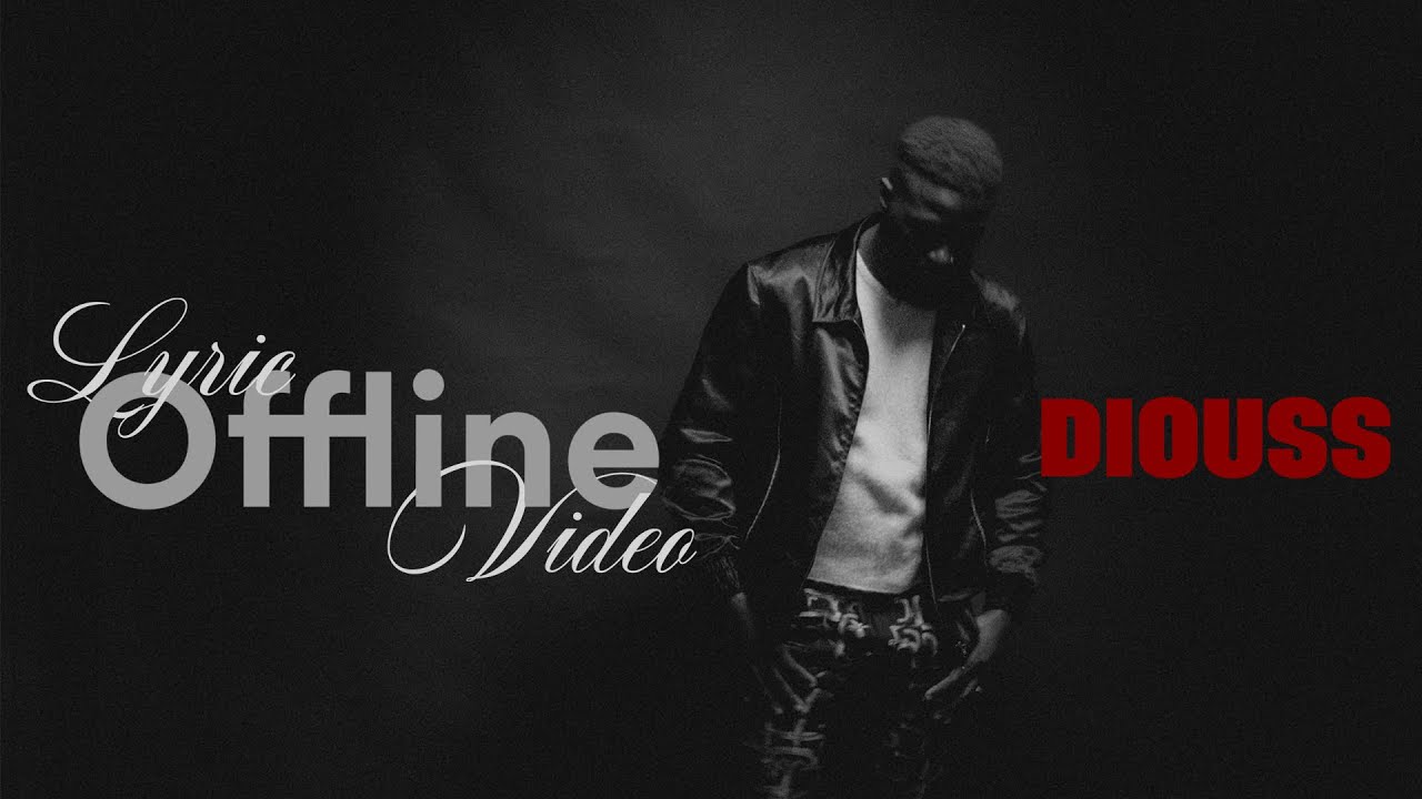 Diouss - Offline (Lyrics Vidéo)