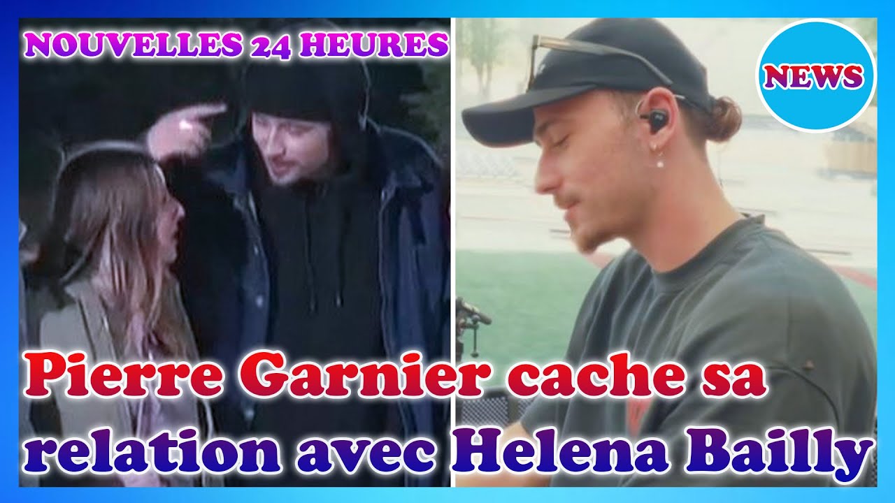 🌟 Pierre Garnier ne cache pas sa forte relation avec Helena Bailly, des preuves révélées