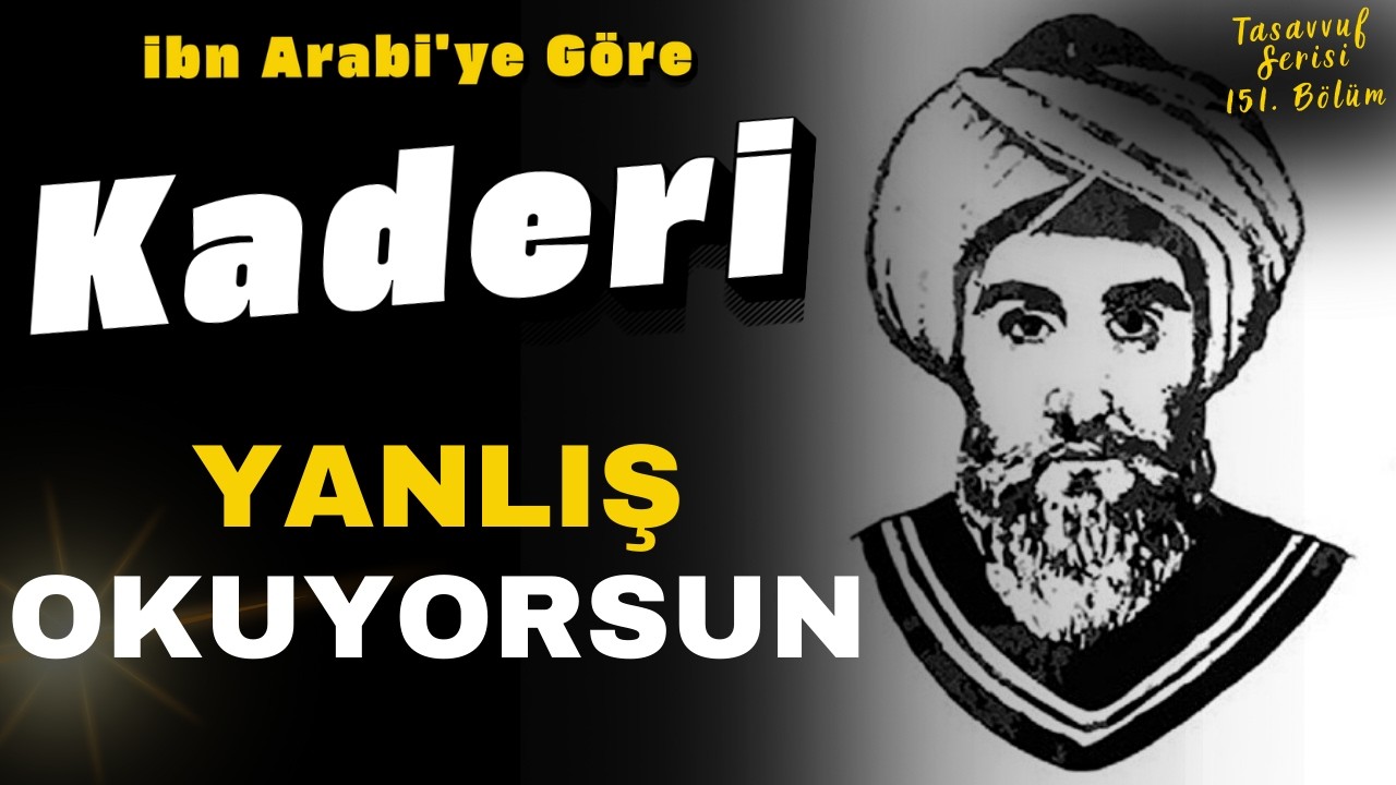 Planların Değil, Yazılan Olur | İbn-i Arabi’ye Göre Kaderi Yanlış Okumak