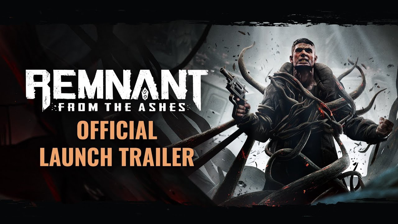 Official Launch Trailer | Remnant: From the Ashes