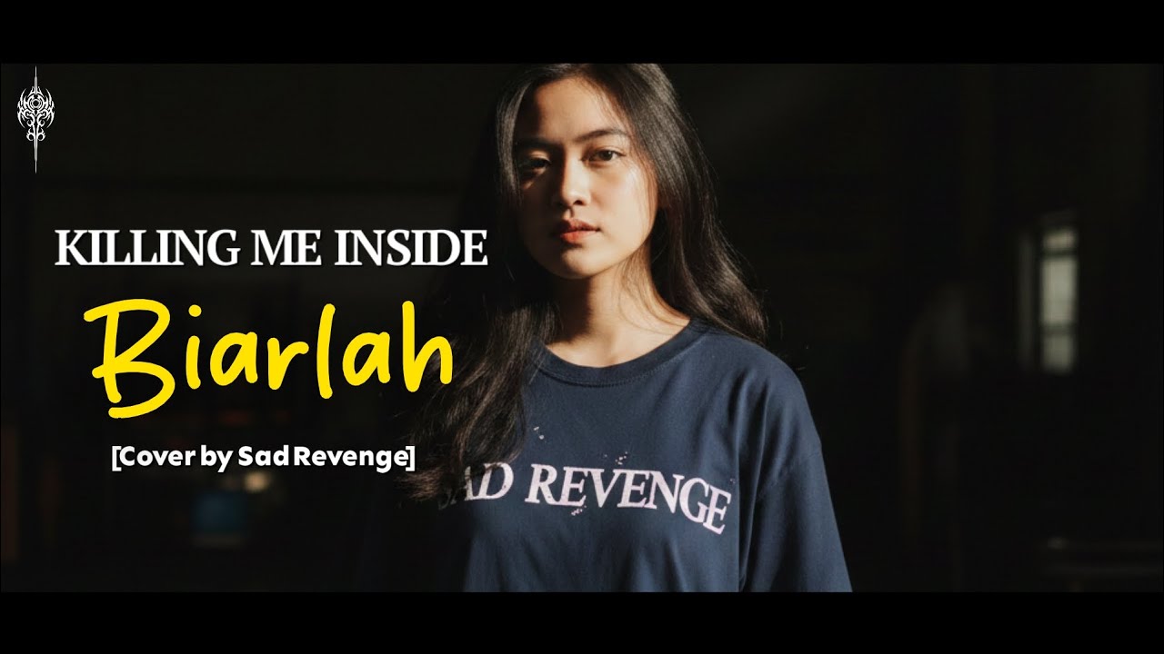 BIARLAH - KILLING ME INSIDE Cover by Sad Revenge #sadrevengetv #killing #kilms #emo #cover 