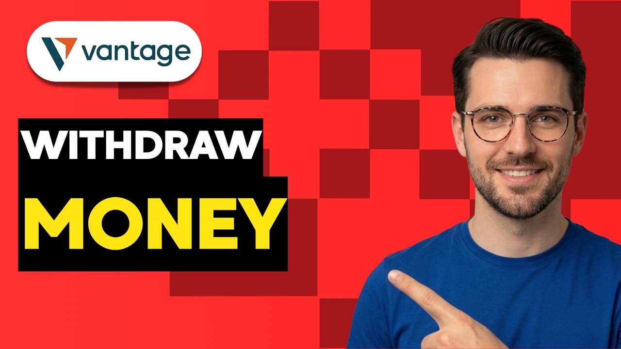 How to Withdraw Money from Vantage [2026 Full Guide]