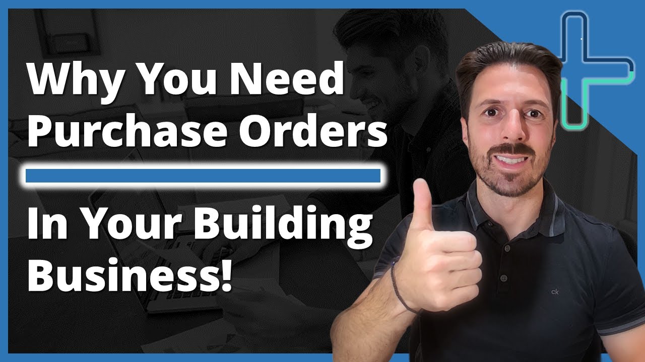 Why You Need Purchase Orders In Your Building Business