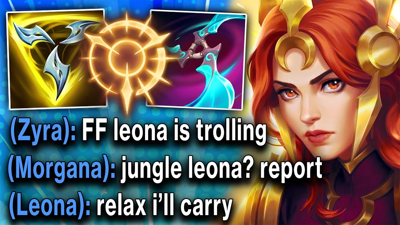 I got flamed in champion select for picking AD Bruiser Leona Jungle... I proved them all wrong