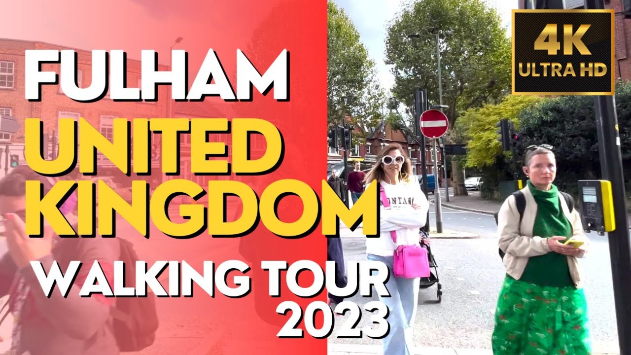 FULHAM | LONDON 4K Walking Tour in UNITED KINGDOM 2023