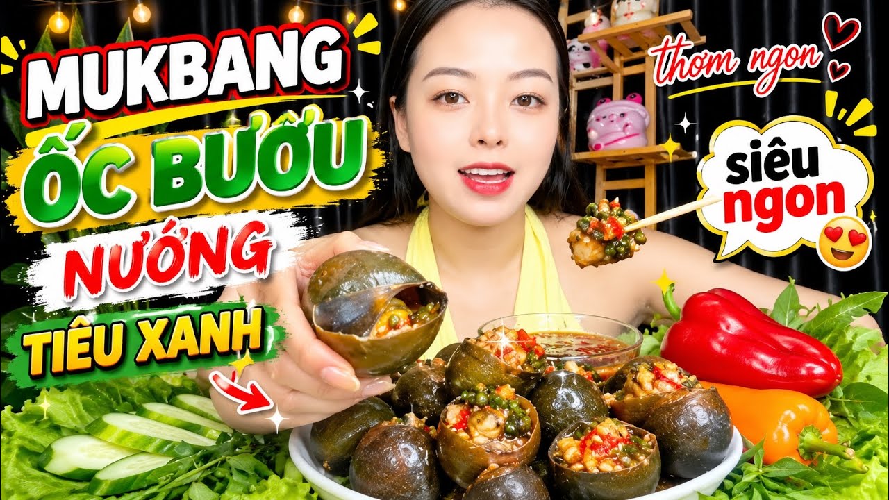 Mukbang Ốc Bươu Nướng Tiêu Xanh Với Em Nhé Cả Nhà Ơi 