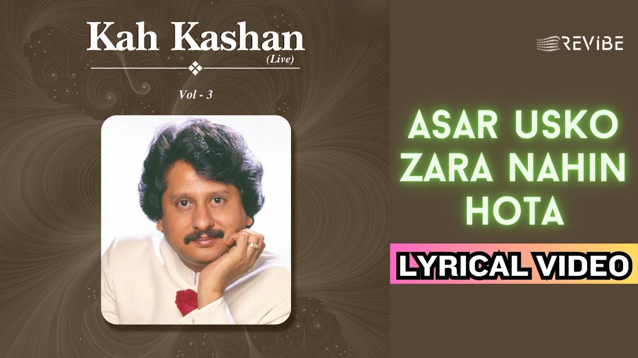 Asar Usko Zara Nahin Hota (Official Lyric Video) | Pankaj Udhas | Kah Kashan Vol. 3 ( Live )