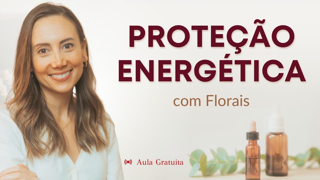 LIMPEZA e PROTEÇÃO ENERGÉTICA 🌿 Formas NATURAIS de RENOVAR as ENERGIAS com FLORAIS