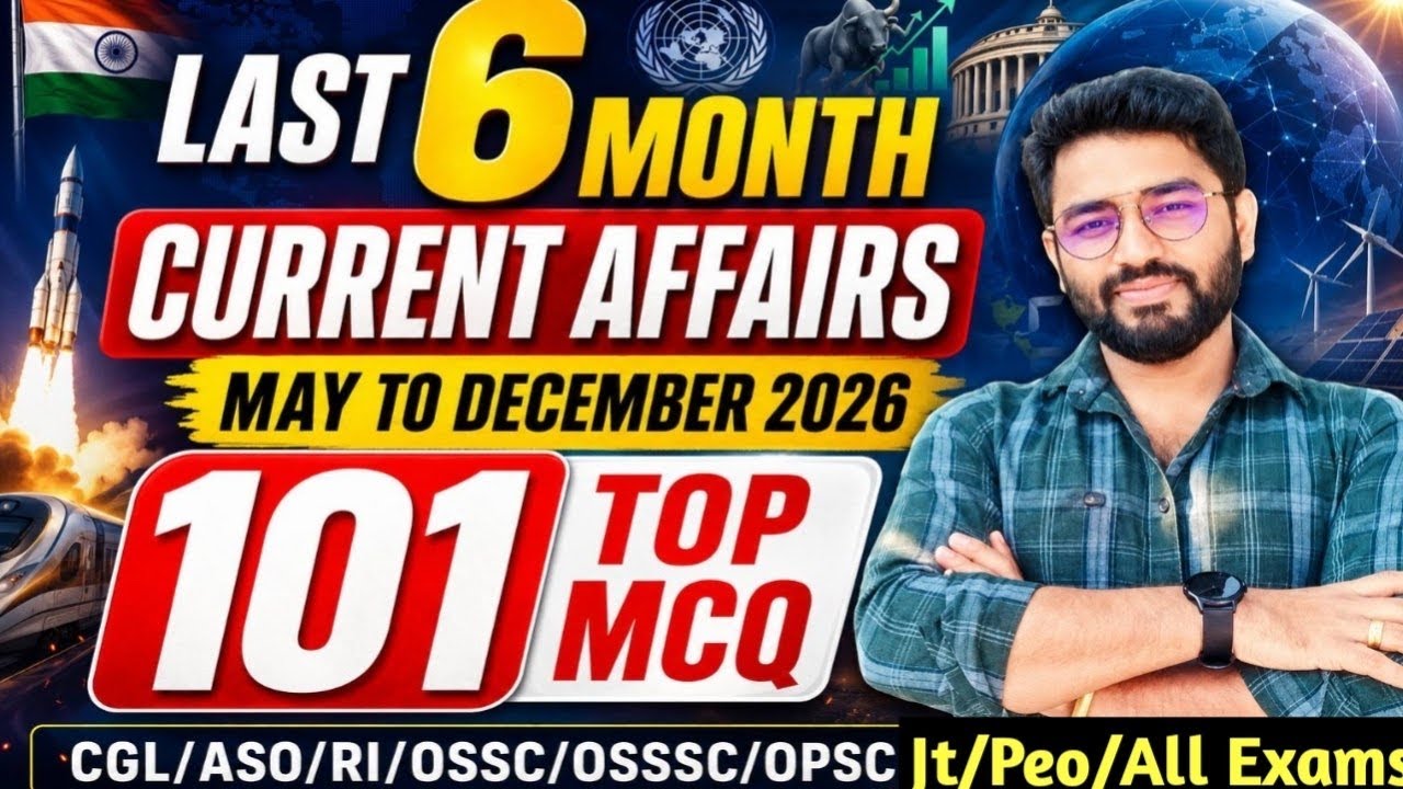101 Top Current  Affairs MCQs | Last 6 Months Current Affairs 2026 For RI,CGL,ASO | Crack Govt. Exam