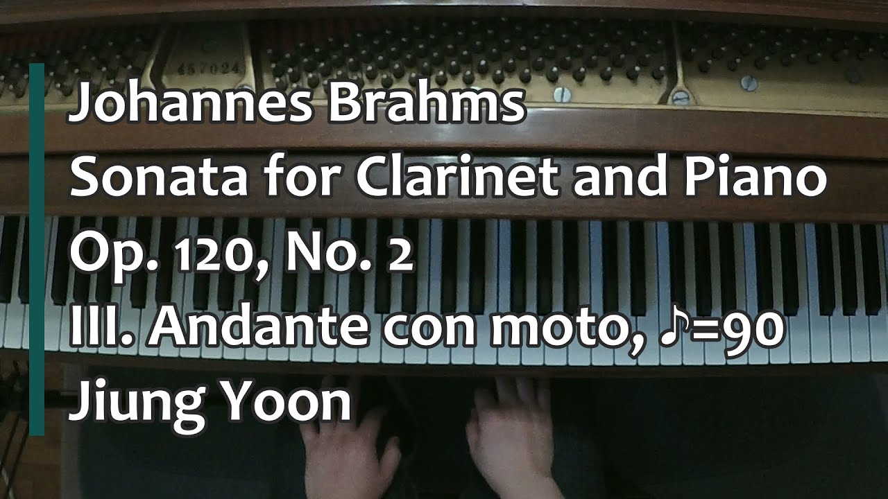 Piano Part- Brahms, Clarinet Sonata, Op. 120, No. 2, III. Andante con moto, ♪=90