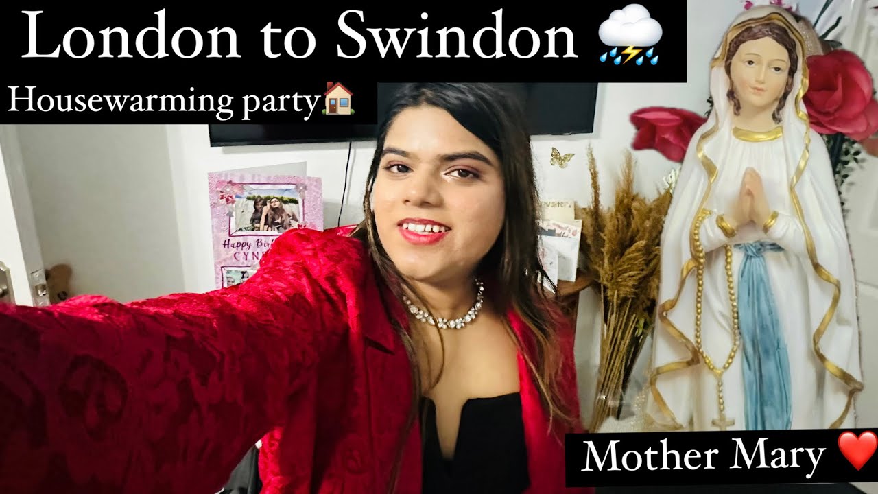Day in Swindon| Mother Mary| House warming