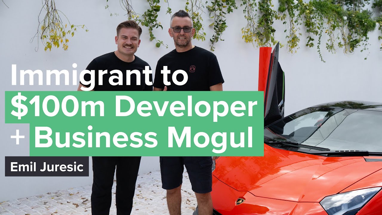 From Immigrant to $100m Property Developer and Business Mogul -  Emil Juresic