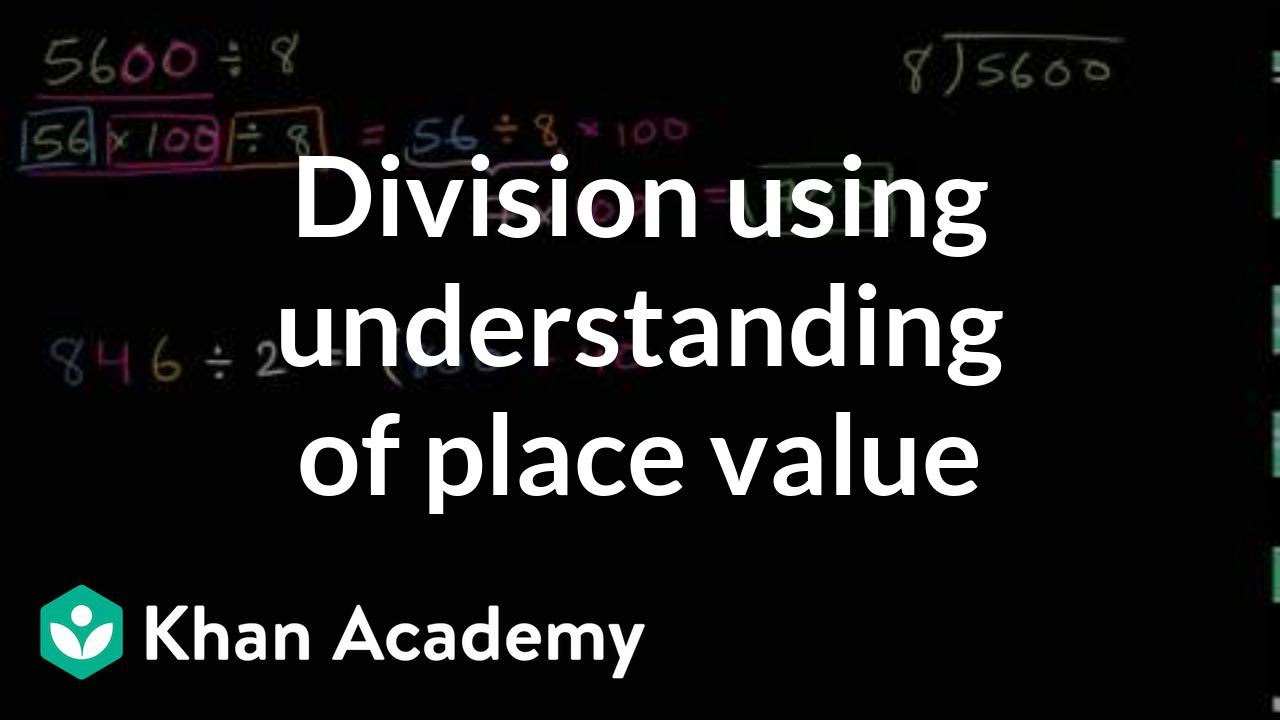 Division using understanding of place value | 4th grade | Khan Academy
