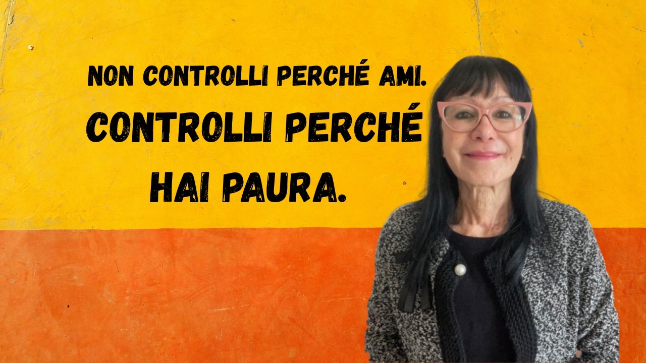 Non controlli perché ami.  Controlli perché una parte di te ha paura.