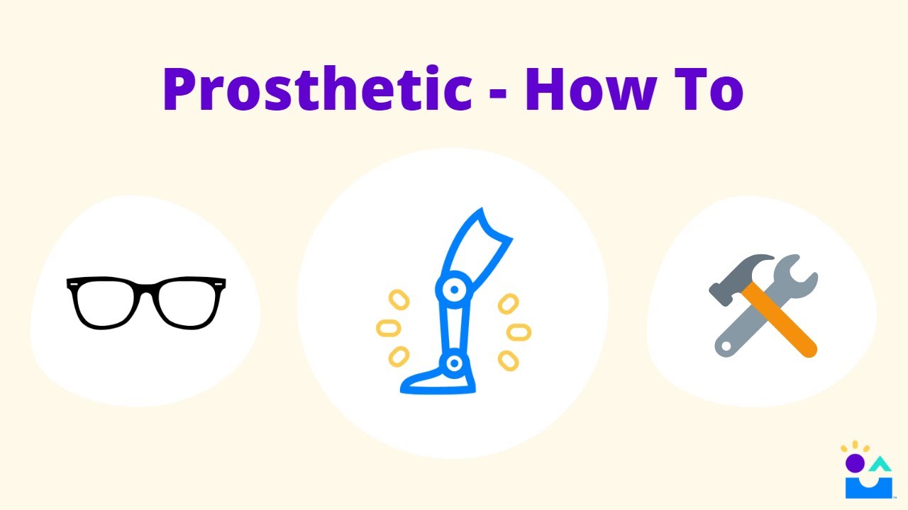 Prosthetics Project - 'How To'
