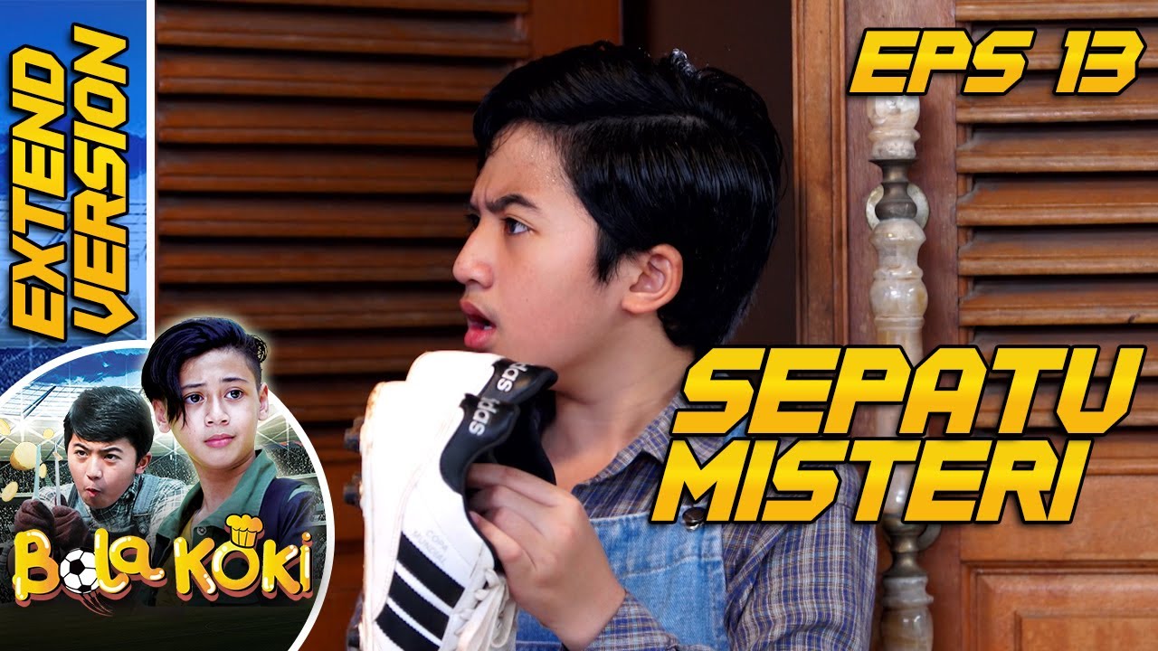 Wendi Terkejeot Putri Kembalikan Sepatunya Yang Dibakar - Bola Koki Eps 13 PART 2