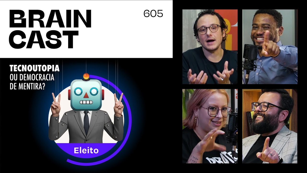 Tecnoutopia ou democracia de mentira? &bull; BRAINCAST 605