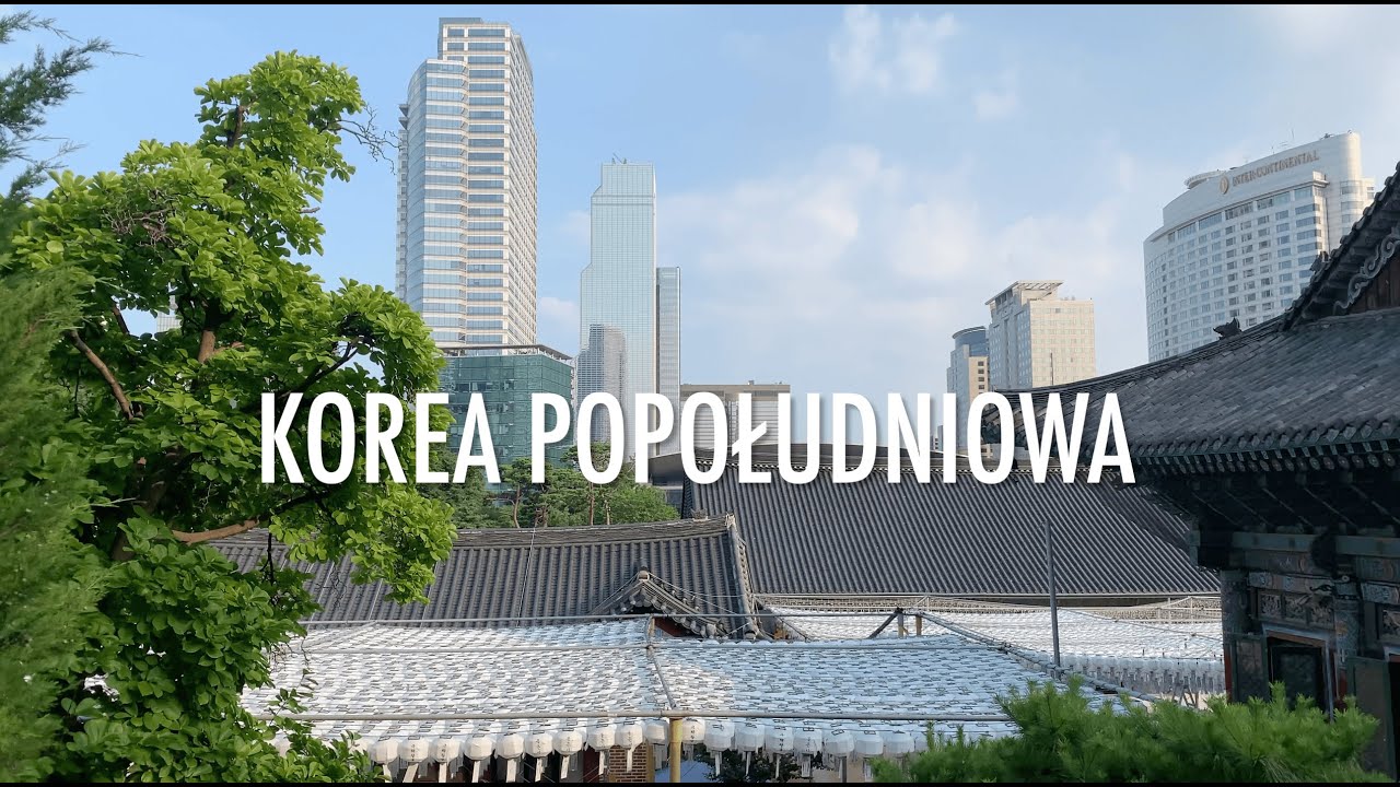 KOREA POŁUDNIOWA - ODCINEK 4 - ŚWIĄTYNIA BONGEUNSA W GANGNAM