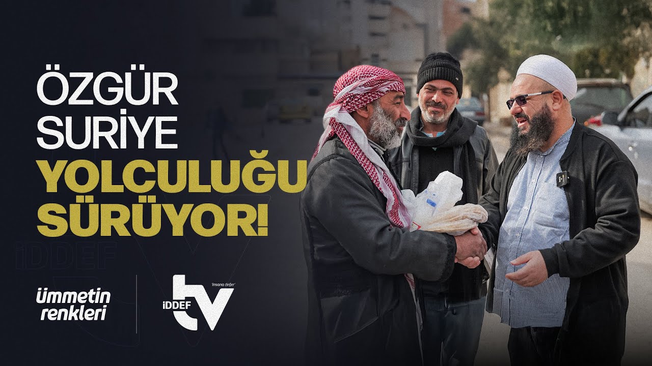 Özgür Suriye'ye Yolculuk #2 | Ümmetin Renkleri