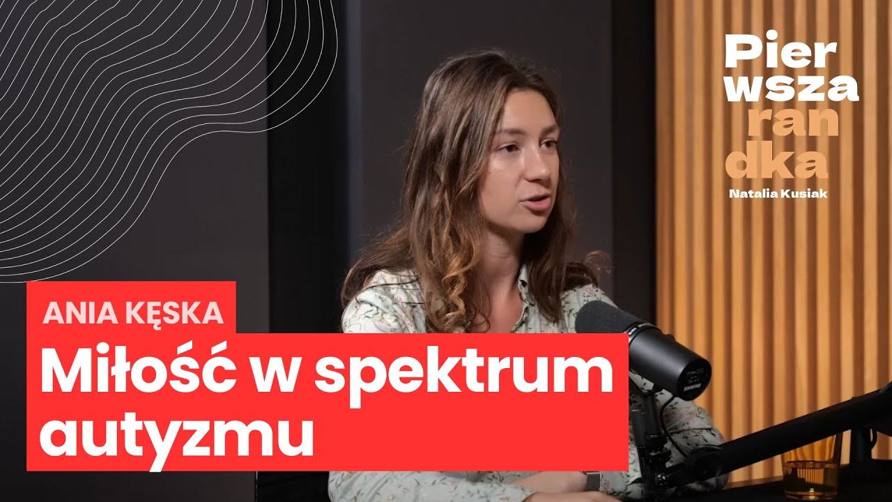 Ania Kęska: związek z osobą w spektrum autyzmu