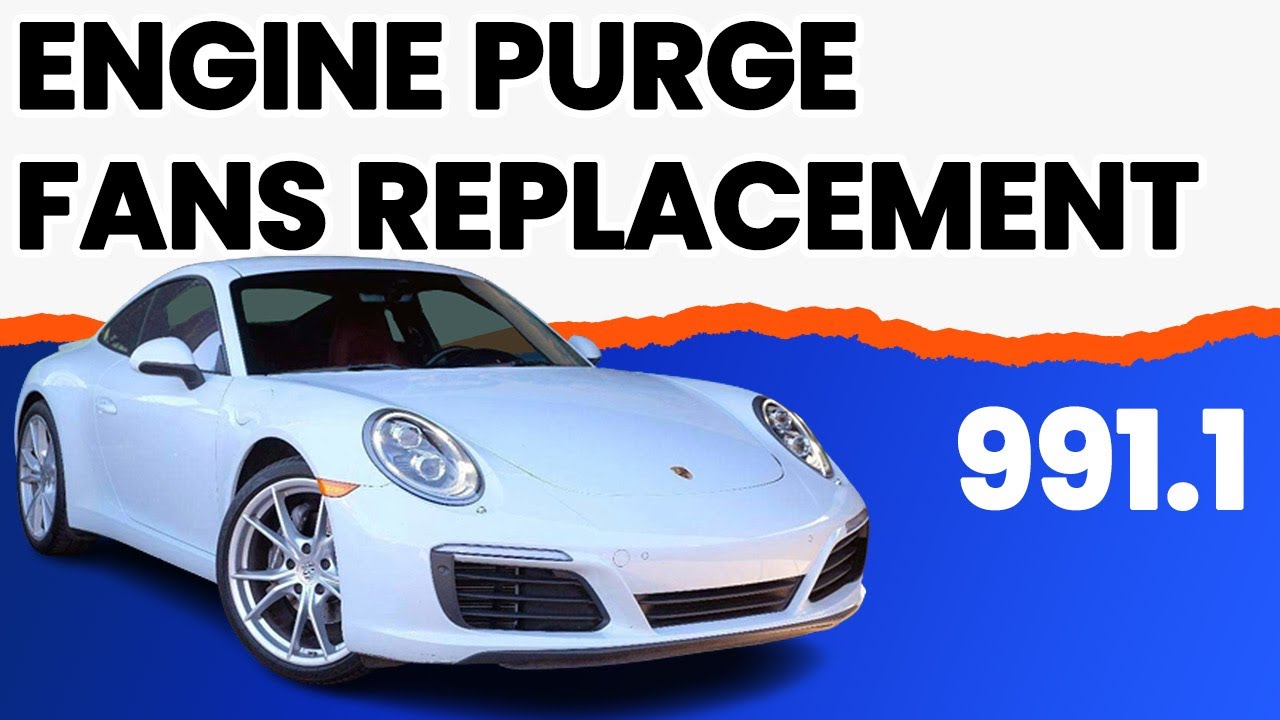 Porsche 991.1 Carrera Engine Compartment Purge Fans Replacement (2012 - 2016)